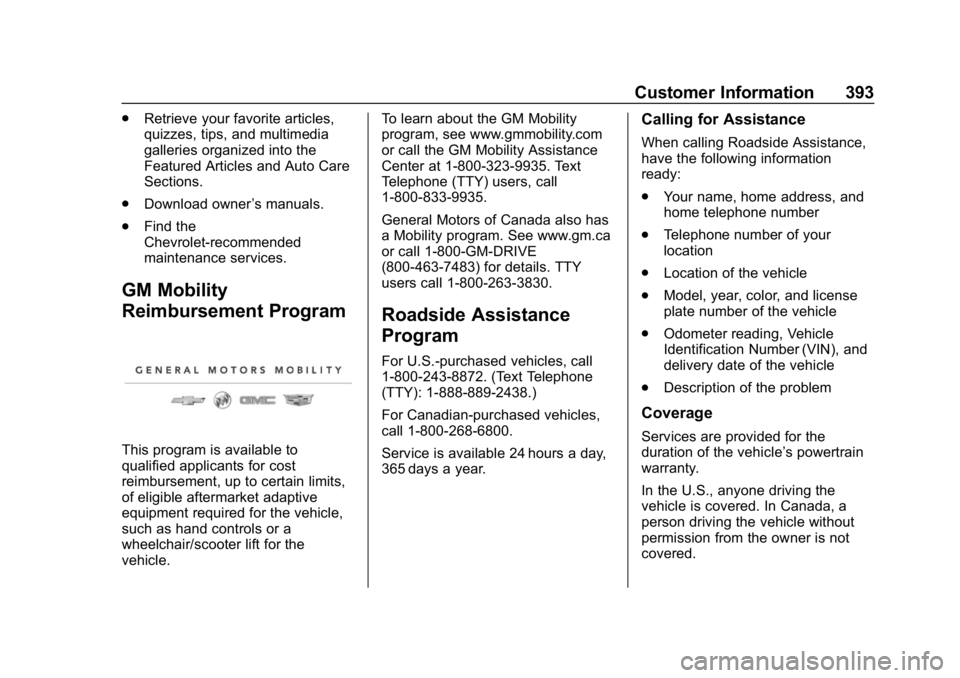 CHEVROLET EQUINOX 2018  Owners Manual Chevrolet Equinox Owner Manual (GMNA-Localizing-U.S./Canada/Mexico-
10446639) - 2018 - CRC - 8/18/17
Customer Information 393
.Retrieve your favorite articles,
quizzes, tips, and multimedia
galleries 