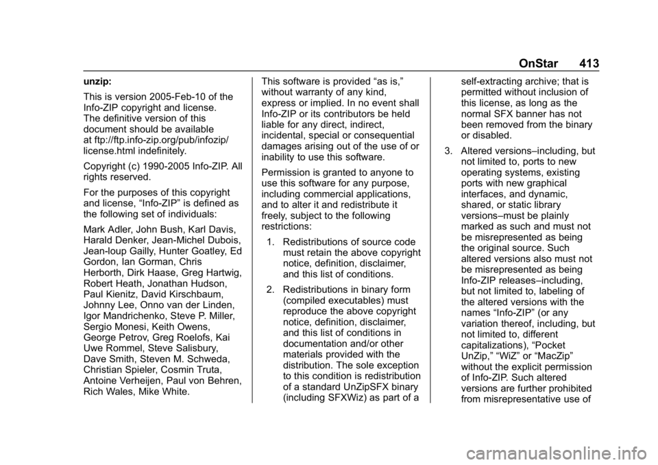 CHEVROLET EQUINOX 2018  Owners Manual Chevrolet Equinox Owner Manual (GMNA-Localizing-U.S./Canada/Mexico-
10446639) - 2018 - CRC - 8/18/17
OnStar 413
unzip:
This is version 2005-Feb-10 of the
Info-ZIP copyright and license.
The definitive