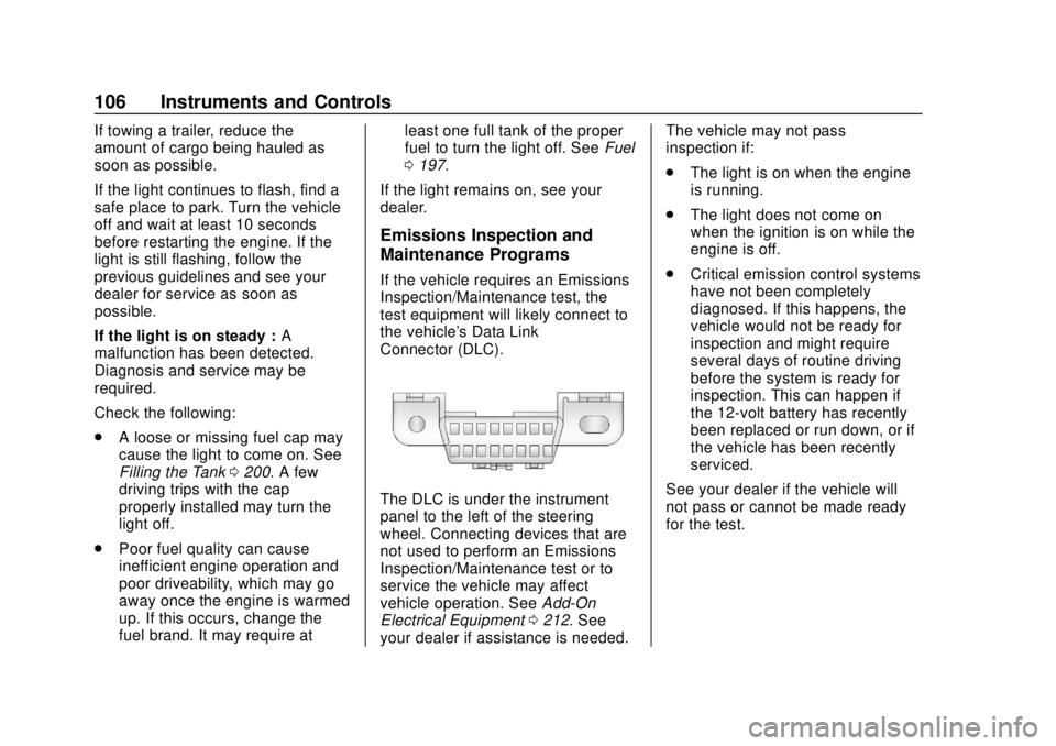 CHEVROLET EXPRESS 2018 Owners Manual Chevrolet Express Owner Manual (GMNA-Localizing-U.S./Canada/Mexico-
11374212) - 2018 - crc - 2/2/18
106 Instruments and Controls
If towing a trailer, reduce the
amount of cargo being hauled as
soon as CHEVROLET EXPRESS 2018 Owners Manual Chevrolet Express Owner Manual (GMNA-Localizing-U.S./Canada/Mexico-
11374212) - 2018 - crc - 2/2/18
106 Instruments and Controls
If towing a trailer, reduce the
amount of cargo being hauled as
soon as