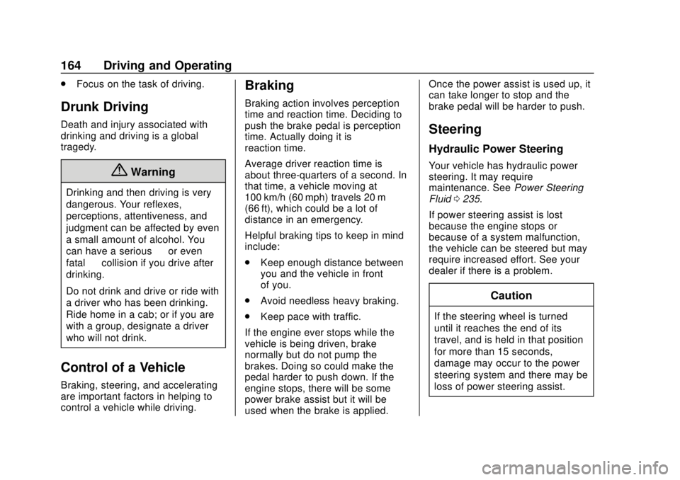 CHEVROLET EXPRESS 2018 Owners Manual Chevrolet Express Owner Manual (GMNA-Localizing-U.S./Canada/Mexico-
11374212) - 2018 - crc - 2/2/18
164 Driving and Operating
.Focus on the task of driving.
Drunk Driving
Death and injury associated w CHEVROLET EXPRESS 2018 Owners Manual Chevrolet Express Owner Manual (GMNA-Localizing-U.S./Canada/Mexico-
11374212) - 2018 - crc - 2/2/18
164 Driving and Operating
.Focus on the task of driving.
Drunk Driving
Death and injury associated w