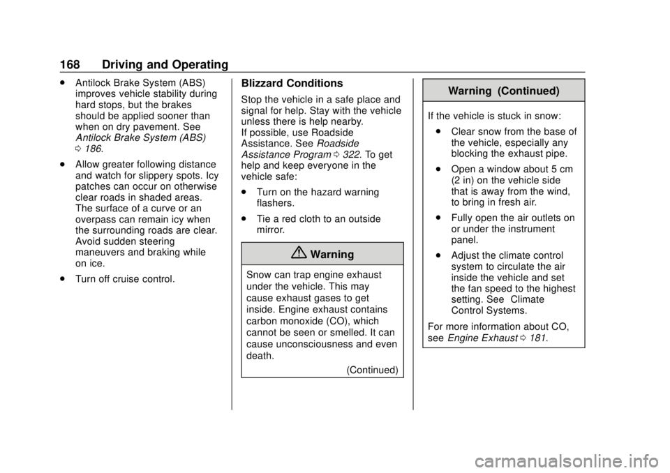 CHEVROLET EXPRESS 2018 Owners Manual Chevrolet Express Owner Manual (GMNA-Localizing-U.S./Canada/Mexico-
11374212) - 2018 - crc - 2/2/18
168 Driving and Operating
.Antilock Brake System (ABS)
improves vehicle stability during
hard stops, CHEVROLET EXPRESS 2018 Owners Manual Chevrolet Express Owner Manual (GMNA-Localizing-U.S./Canada/Mexico-
11374212) - 2018 - crc - 2/2/18
168 Driving and Operating
.Antilock Brake System (ABS)
improves vehicle stability during
hard stops,