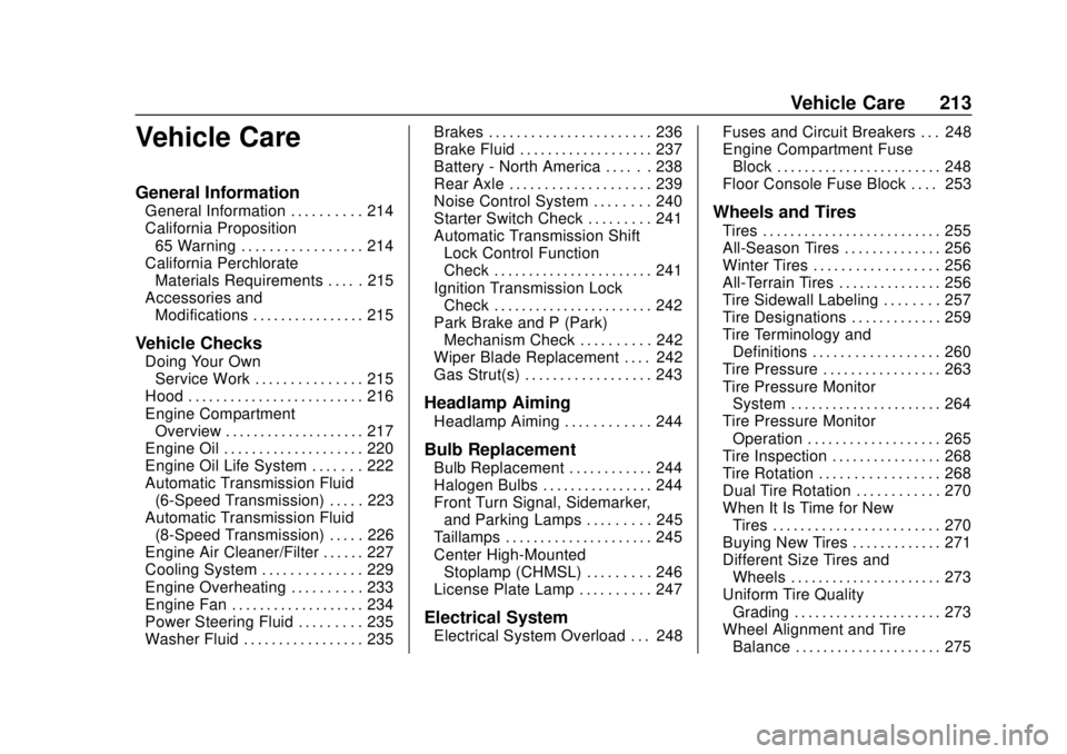 CHEVROLET EXPRESS 2018  Owners Manual Chevrolet Express Owner Manual (GMNA-Localizing-U.S./Canada/Mexico-
11374212) - 2018 - crc - 2/2/18
Vehicle Care 213
Vehicle Care
General Information
General Information . . . . . . . . . . 214
Califo