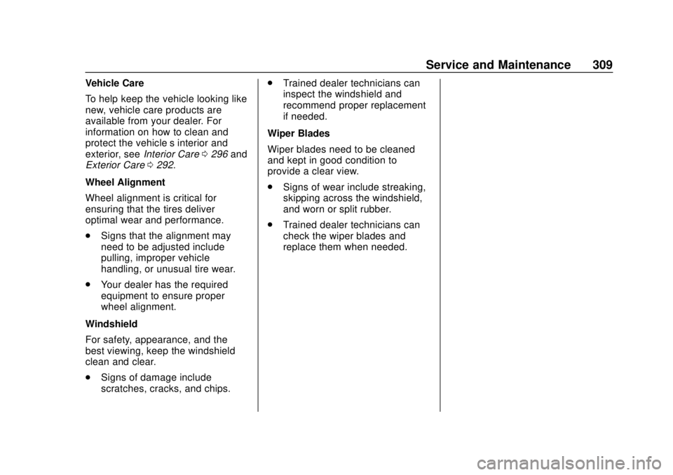 CHEVROLET EXPRESS 2018  Owners Manual Chevrolet Express Owner Manual (GMNA-Localizing-U.S./Canada/Mexico-
11374212) - 2018 - crc - 2/2/18
Service and Maintenance 309
Vehicle Care
To help keep the vehicle looking like
new, vehicle care pro