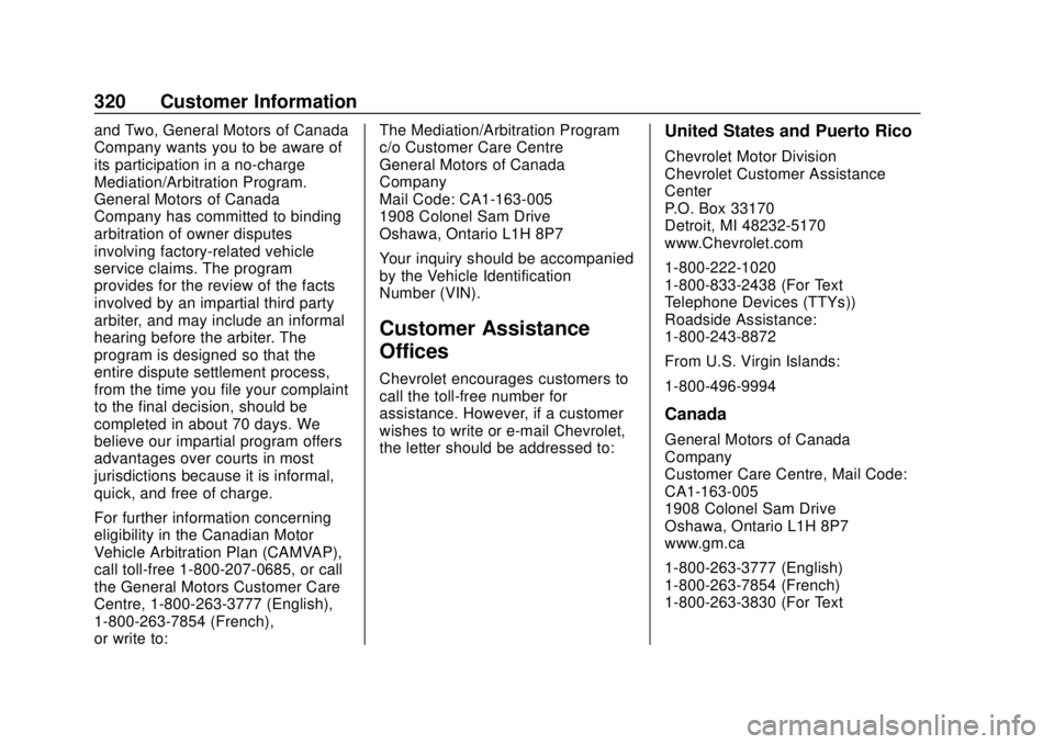 CHEVROLET EXPRESS 2018 Owners Manual Chevrolet Express Owner Manual (GMNA-Localizing-U.S./Canada/Mexico-
11374212) - 2018 - crc - 2/2/18
320 Customer Information
and Two, General Motors of Canada
Company wants you to be aware of
its part CHEVROLET EXPRESS 2018 Owners Manual Chevrolet Express Owner Manual (GMNA-Localizing-U.S./Canada/Mexico-
11374212) - 2018 - crc - 2/2/18
320 Customer Information
and Two, General Motors of Canada
Company wants you to be aware of
its part