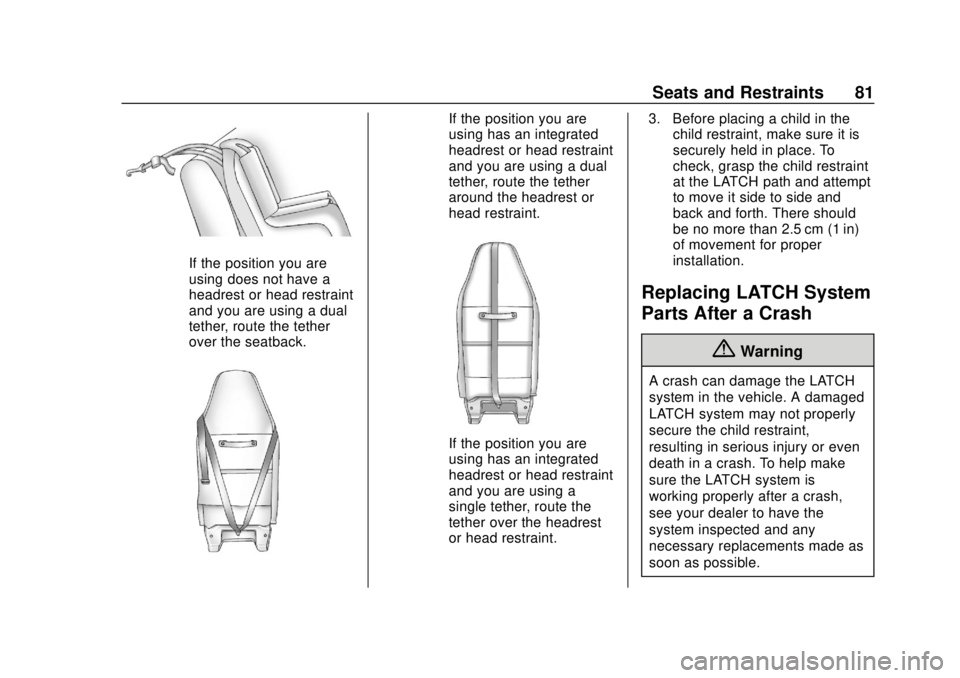 CHEVROLET EXPRESS 2018 Manual Online Chevrolet Express Owner Manual (GMNA-Localizing-U.S./Canada/Mexico-
11374212) - 2018 - crc - 2/2/18
Seats and Restraints 81
If the position you are
using does not have a
headrest or head restraint
and CHEVROLET EXPRESS 2018 Manual Online Chevrolet Express Owner Manual (GMNA-Localizing-U.S./Canada/Mexico-
11374212) - 2018 - crc - 2/2/18
Seats and Restraints 81
If the position you are
using does not have a
headrest or head restraint
and