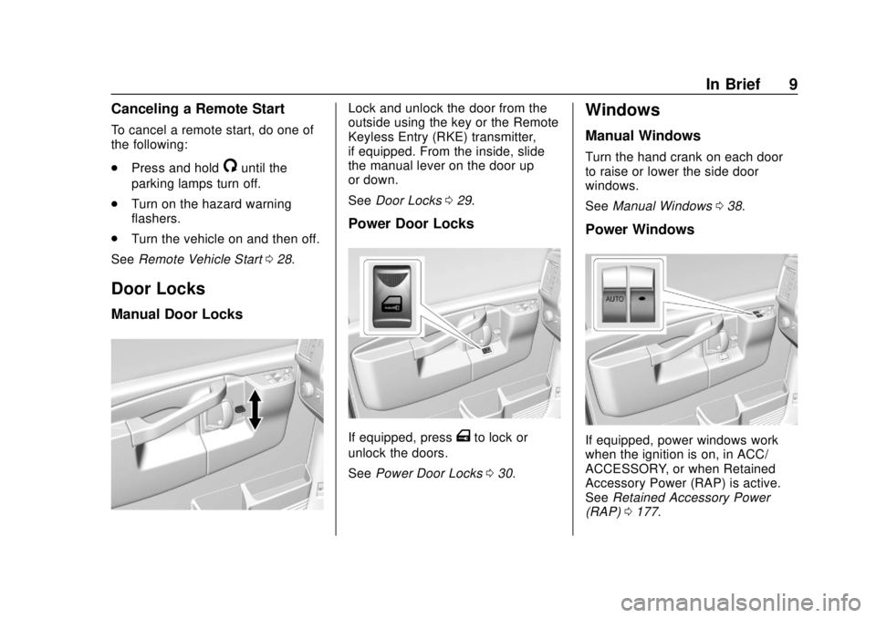 CHEVROLET EXPRESS 2018  Owners Manual Chevrolet Express Owner Manual (GMNA-Localizing-U.S./Canada/Mexico-
11374212) - 2018 - crc - 2/2/18
In Brief 9
Canceling a Remote Start
To cancel a remote start, do one of
the following:
.Press and ho