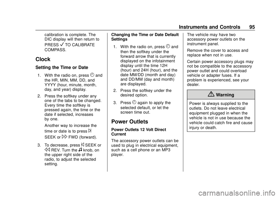 CHEVROLET EXPRESS 2018  Owners Manual Chevrolet Express Owner Manual (GMNA-Localizing-U.S./Canada/Mexico-
11374212) - 2018 - crc - 2/2/18
Instruments and Controls 95
calibration is complete. The
DIC display will then return to
PRESS
VTO C