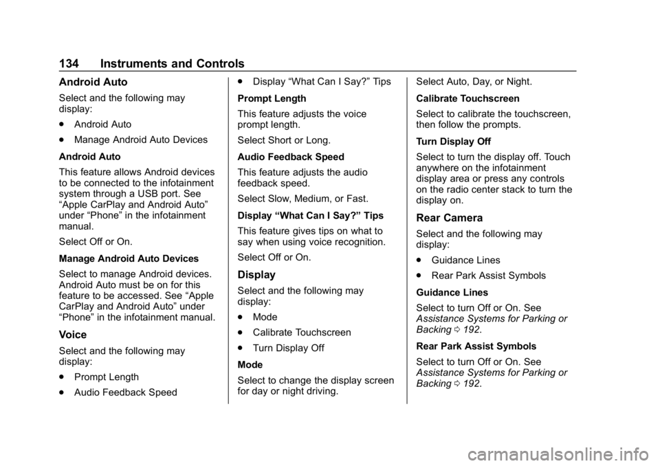 CHEVROLET IMPALA 2018 Owners Manual Chevrolet Impala Owner Manual (GMNA-Localizing-U.S./Canada-11348316) -
2018 - CRC - 8/22/17
134 Instruments and Controls
Android Auto
Select and the following may
display:
.Android Auto
. Manage Andro CHEVROLET IMPALA 2018 Owners Manual Chevrolet Impala Owner Manual (GMNA-Localizing-U.S./Canada-11348316) -
2018 - CRC - 8/22/17
134 Instruments and Controls
Android Auto
Select and the following may
display:
.Android Auto
. Manage Andro