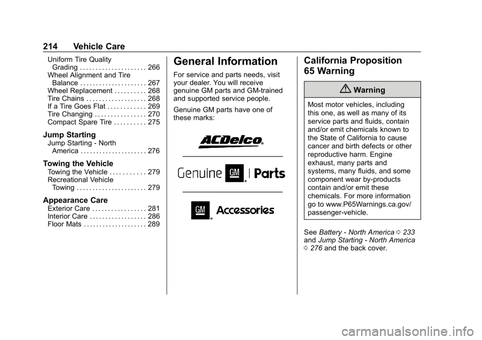 CHEVROLET IMPALA 2018  Owners Manual Chevrolet Impala Owner Manual (GMNA-Localizing-U.S./Canada-11348316) -
2018 - CRC - 8/22/17
214 Vehicle Care
Uniform Tire QualityGrading . . . . . . . . . . . . . . . . . . . . . 266
Wheel Alignment a