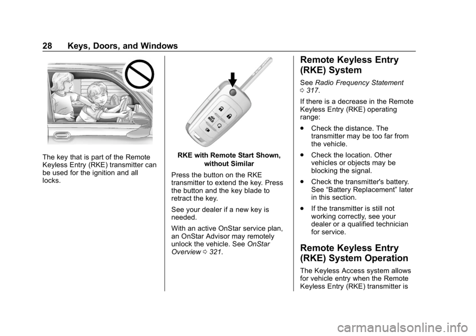 CHEVROLET IMPALA 2018  Owners Manual Chevrolet Impala Owner Manual (GMNA-Localizing-U.S./Canada-11348316) -
2018 - CRC - 8/22/17
28 Keys, Doors, and Windows
The key that is part of the Remote
Keyless Entry (RKE) transmitter can
be used f