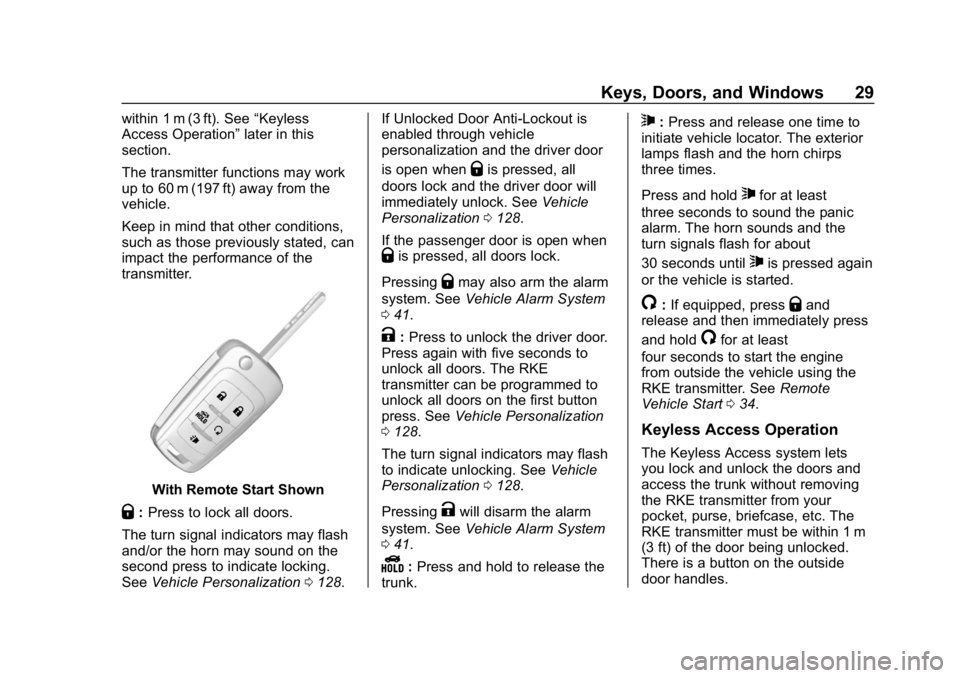 CHEVROLET IMPALA 2018 Owners Guide Chevrolet Impala Owner Manual (GMNA-Localizing-U.S./Canada-11348316) -
2018 - CRC - 8/22/17
Keys, Doors, and Windows 29
within 1 m (3 ft). See“Keyless
Access Operation” later in this
section.
The 