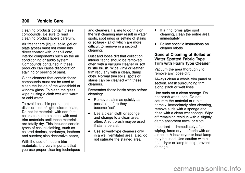 CHEVROLET LOW CAB FORWARD 2018 Owners Manual Chevrolet Low Cab Forward Owner Manual (GMNA-Localizing-U.S.-
11254764) - 2018 - crc - 12/5/16
300 Vehicle Care
cleaning products contain these
compounds. Be sure to read
cleaning product labels caref CHEVROLET LOW CAB FORWARD 2018 Owners Manual Chevrolet Low Cab Forward Owner Manual (GMNA-Localizing-U.S.-
11254764) - 2018 - crc - 12/5/16
300 Vehicle Care
cleaning products contain these
compounds. Be sure to read
cleaning product labels caref