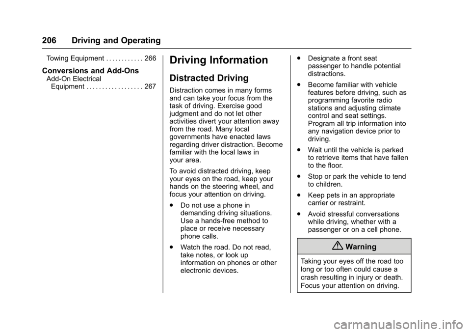 CHEVROLET MALIBU 2018 Owners Manual Chevrolet Malibu Owner Manual (GMNA-Localizing-U.S./Canada/Mexico-
11348460) - 2018 - crc - 5/3/17
206 Driving and Operating
Towing Equipment . . . . . . . . . . . . 266
Conversions and Add-Ons
Add-On CHEVROLET MALIBU 2018 Owners Manual Chevrolet Malibu Owner Manual (GMNA-Localizing-U.S./Canada/Mexico-
11348460) - 2018 - crc - 5/3/17
206 Driving and Operating
Towing Equipment . . . . . . . . . . . . 266
Conversions and Add-Ons
Add-On