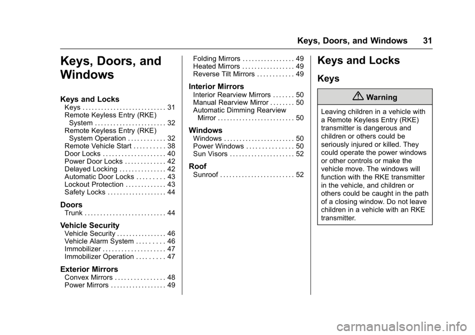 CHEVROLET MALIBU 2018  Owners Manual Chevrolet Malibu Owner Manual (GMNA-Localizing-U.S./Canada/Mexico-
11348460) - 2018 - crc - 5/3/17
Keys, Doors, and Windows 31
Keys, Doors, and
Windows
Keys and Locks
Keys . . . . . . . . . . . . . . 