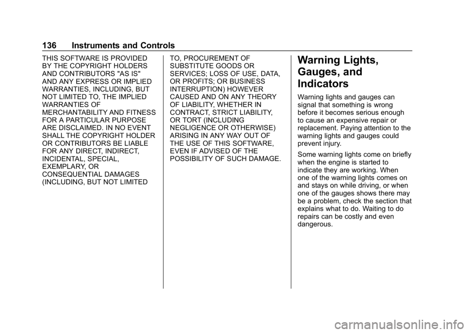 CHEVROLET SILVERADO 2018 Owners Manual Chevrolet Silverado Owner Manual (GMNA-Localizing-U.S./Canada/Mexico-
11349200) - 2018 - CRC - 2/27/18
136 Instruments and Controls
THIS SOFTWARE IS PROVIDED
BY THE COPYRIGHT HOLDERS
AND CONTRIBUTORS CHEVROLET SILVERADO 2018 Owners Manual Chevrolet Silverado Owner Manual (GMNA-Localizing-U.S./Canada/Mexico-
11349200) - 2018 - CRC - 2/27/18
136 Instruments and Controls
THIS SOFTWARE IS PROVIDED
BY THE COPYRIGHT HOLDERS
AND CONTRIBUTORS