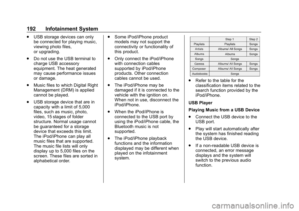 CHEVROLET SILVERADO 2018 Owners Manual Chevrolet Silverado Owner Manual (GMNA-Localizing-U.S./Canada/Mexico-
11349200) - 2018 - CRC - 2/27/18
192 Infotainment System
.USB storage devices can only
be connected for playing music,
viewing pho CHEVROLET SILVERADO 2018 Owners Manual Chevrolet Silverado Owner Manual (GMNA-Localizing-U.S./Canada/Mexico-
11349200) - 2018 - CRC - 2/27/18
192 Infotainment System
.USB storage devices can only
be connected for playing music,
viewing pho