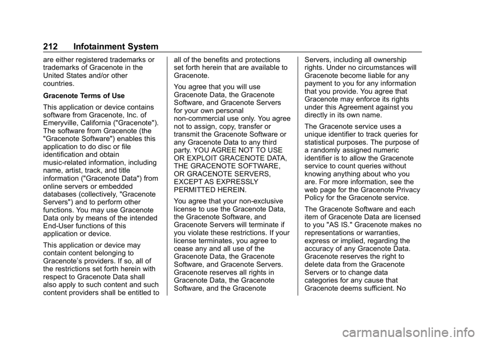 CHEVROLET SILVERADO 2018 Owners Manual Chevrolet Silverado Owner Manual (GMNA-Localizing-U.S./Canada/Mexico-
11349200) - 2018 - CRC - 2/27/18
212 Infotainment System
are either registered trademarks or
trademarks of Gracenote in the
United CHEVROLET SILVERADO 2018 Owners Manual Chevrolet Silverado Owner Manual (GMNA-Localizing-U.S./Canada/Mexico-
11349200) - 2018 - CRC - 2/27/18
212 Infotainment System
are either registered trademarks or
trademarks of Gracenote in the
United