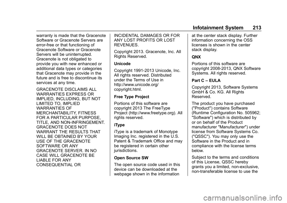 CHEVROLET SILVERADO 2018 Owners Manual Chevrolet Silverado Owner Manual (GMNA-Localizing-U.S./Canada/Mexico-
11349200) - 2018 - CRC - 2/27/18
Infotainment System 213
warranty is made that the Gracenote
Software or Gracenote Servers are
err CHEVROLET SILVERADO 2018 Owners Manual Chevrolet Silverado Owner Manual (GMNA-Localizing-U.S./Canada/Mexico-
11349200) - 2018 - CRC - 2/27/18
Infotainment System 213
warranty is made that the Gracenote
Software or Gracenote Servers are
err