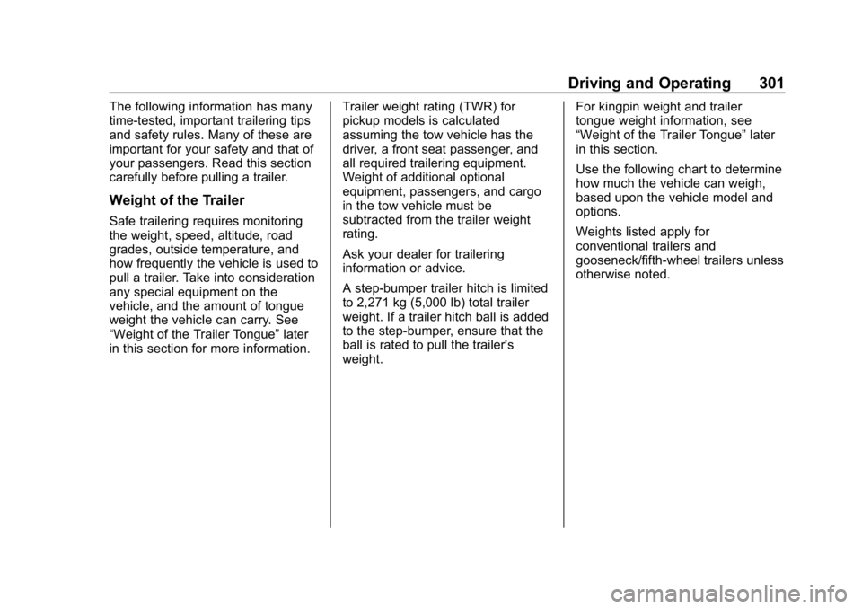 CHEVROLET SILVERADO 2018 Owners Manual Chevrolet Silverado Owner Manual (GMNA-Localizing-U.S./Canada/Mexico-
11349200) - 2018 - CRC - 2/27/18
Driving and Operating 301
The following information has many
time-tested, important trailering ti CHEVROLET SILVERADO 2018 Owners Manual Chevrolet Silverado Owner Manual (GMNA-Localizing-U.S./Canada/Mexico-
11349200) - 2018 - CRC - 2/27/18
Driving and Operating 301
The following information has many
time-tested, important trailering ti