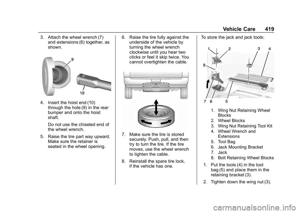 CHEVROLET SILVERADO 2018 Owners Manual Chevrolet Silverado Owner Manual (GMNA-Localizing-U.S./Canada/Mexico-
11349200) - 2018 - CRC - 2/27/18
Vehicle Care 419
3. Attach the wheel wrench (7)and extensions (6) together, as
shown.
4. Insert t CHEVROLET SILVERADO 2018 Owners Manual Chevrolet Silverado Owner Manual (GMNA-Localizing-U.S./Canada/Mexico-
11349200) - 2018 - CRC - 2/27/18
Vehicle Care 419
3. Attach the wheel wrench (7)and extensions (6) together, as
shown.
4. Insert t