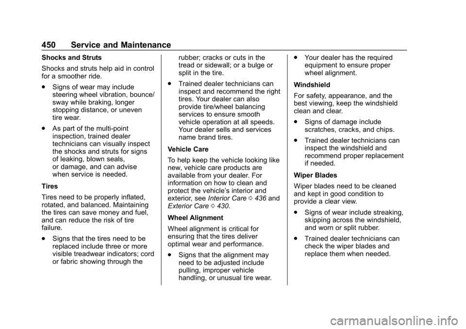 CHEVROLET SILVERADO 2018 Owners Manual Chevrolet Silverado Owner Manual (GMNA-Localizing-U.S./Canada/Mexico-
11349200) - 2018 - CRC - 2/27/18
450 Service and Maintenance
Shocks and Struts
Shocks and struts help aid in control
for a smoothe CHEVROLET SILVERADO 2018 Owners Manual Chevrolet Silverado Owner Manual (GMNA-Localizing-U.S./Canada/Mexico-
11349200) - 2018 - CRC - 2/27/18
450 Service and Maintenance
Shocks and Struts
Shocks and struts help aid in control
for a smoothe