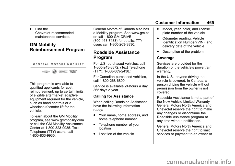 CHEVROLET SILVERADO 2018 Owners Manual Chevrolet Silverado Owner Manual (GMNA-Localizing-U.S./Canada/Mexico-
11349200) - 2018 - CRC - 2/27/18
Customer Information 465
.Find the
Chevrolet-recommended
maintenance services.
GM Mobility
Reimbu CHEVROLET SILVERADO 2018 Owners Manual Chevrolet Silverado Owner Manual (GMNA-Localizing-U.S./Canada/Mexico-
11349200) - 2018 - CRC - 2/27/18
Customer Information 465
.Find the
Chevrolet-recommended
maintenance services.
GM Mobility
Reimbu