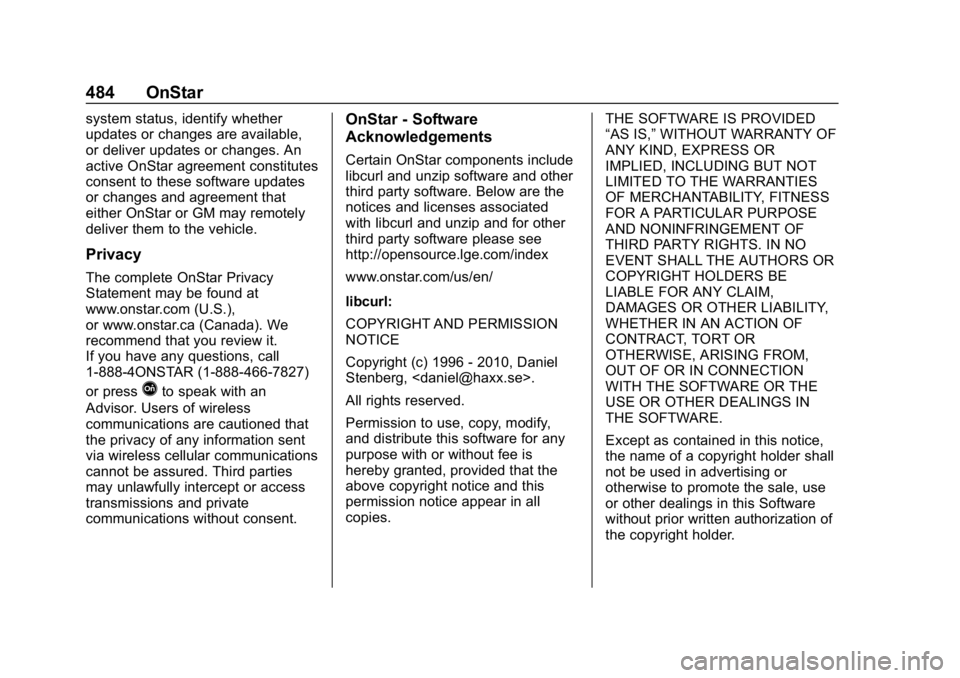 CHEVROLET SILVERADO 2018 Owners Manual Chevrolet Silverado Owner Manual (GMNA-Localizing-U.S./Canada/Mexico-
11349200) - 2018 - CRC - 2/27/18
484 OnStar
system status, identify whether
updates or changes are available,
or deliver updates o CHEVROLET SILVERADO 2018 Owners Manual Chevrolet Silverado Owner Manual (GMNA-Localizing-U.S./Canada/Mexico-
11349200) - 2018 - CRC - 2/27/18
484 OnStar
system status, identify whether
updates or changes are available,
or deliver updates o