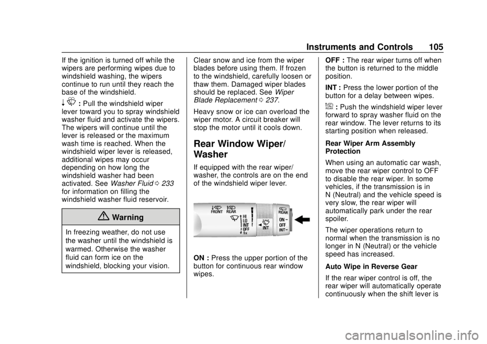 CHEVROLET SONIC 2018  Owners Manual Chevrolet Sonic Owner Manual (GMNA-Localizing-U.S./Canada-11373973) -
2018 - crc - 10/9/17
Instruments and Controls 105
If the ignition is turned off while the
wipers are performing wipes due to
winds