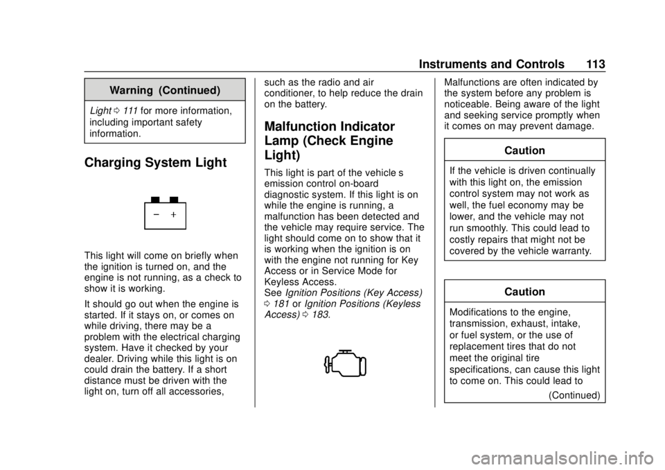 CHEVROLET SONIC 2018  Owners Manual Chevrolet Sonic Owner Manual (GMNA-Localizing-U.S./Canada-11373973) -
2018 - crc - 10/9/17
Instruments and Controls 113
Warning (Continued)
Light0111 for more information,
including important safety
i