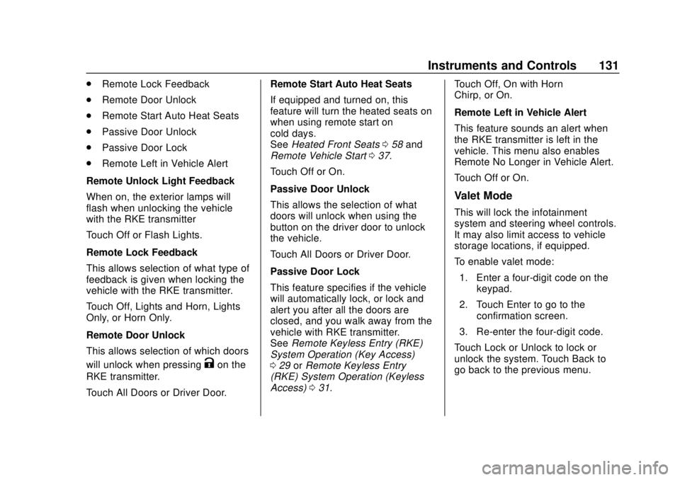 CHEVROLET SONIC 2018  Owners Manual Chevrolet Sonic Owner Manual (GMNA-Localizing-U.S./Canada-11373973) -
2018 - crc - 10/9/17
Instruments and Controls 131
.Remote Lock Feedback
. Remote Door Unlock
. Remote Start Auto Heat Seats
. Pass