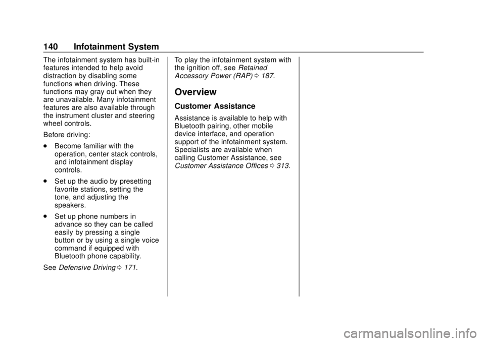 CHEVROLET SONIC 2018 Owners Manual Chevrolet Sonic Owner Manual (GMNA-Localizing-U.S./Canada-11373973) -
2018 - crc - 10/9/17
140 Infotainment System
The infotainment system has built-in
features intended to help avoid
distraction by d CHEVROLET SONIC 2018 Owners Manual Chevrolet Sonic Owner Manual (GMNA-Localizing-U.S./Canada-11373973) -
2018 - crc - 10/9/17
140 Infotainment System
The infotainment system has built-in
features intended to help avoid
distraction by d