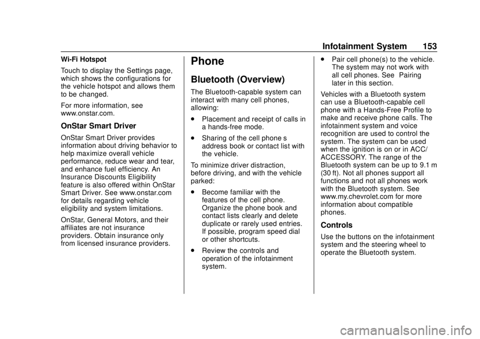 CHEVROLET SONIC 2018  Owners Manual Chevrolet Sonic Owner Manual (GMNA-Localizing-U.S./Canada-11373973) -
2018 - crc - 10/9/17
Infotainment System 153
Wi-Fi Hotspot
Touch to display the Settings page,
which shows the configurations for
