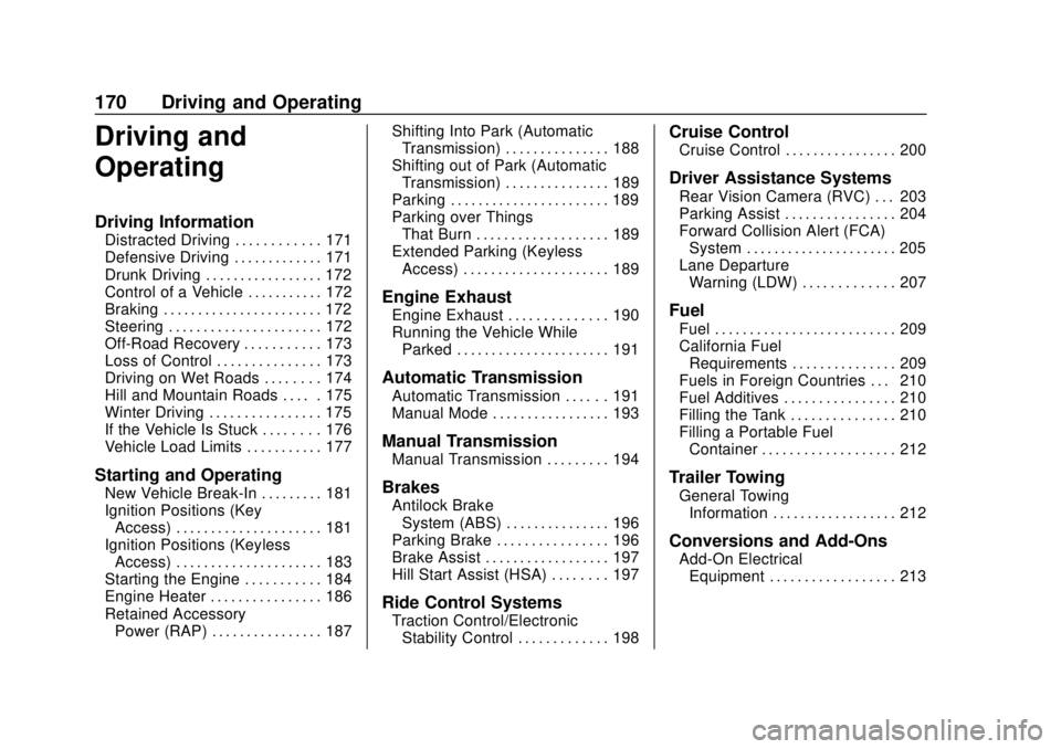 CHEVROLET SONIC 2018 Owners Manual Chevrolet Sonic Owner Manual (GMNA-Localizing-U.S./Canada-11373973) -
2018 - crc - 10/9/17
170 Driving and Operating
Driving and
Operating
Driving Information
Distracted Driving . . . . . . . . . . . CHEVROLET SONIC 2018 Owners Manual Chevrolet Sonic Owner Manual (GMNA-Localizing-U.S./Canada-11373973) -
2018 - crc - 10/9/17
170 Driving and Operating
Driving and
Operating
Driving Information
Distracted Driving . . . . . . . . . . .