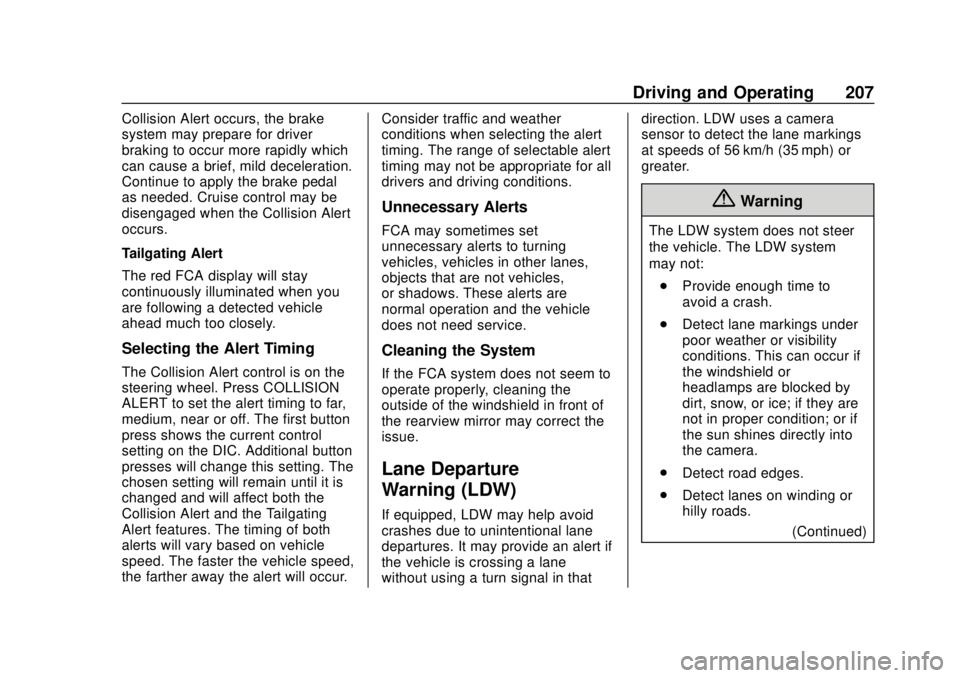 CHEVROLET SONIC 2018  Owners Manual Chevrolet Sonic Owner Manual (GMNA-Localizing-U.S./Canada-11373973) -
2018 - crc - 10/9/17
Driving and Operating 207
Collision Alert occurs, the brake
system may prepare for driver
braking to occur mo