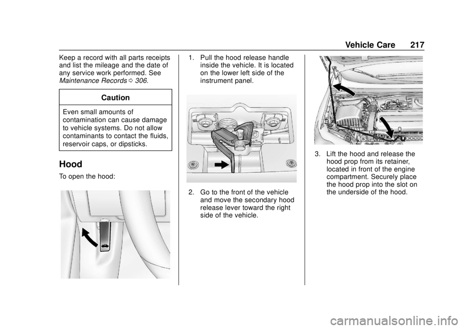 CHEVROLET SONIC 2018  Owners Manual Chevrolet Sonic Owner Manual (GMNA-Localizing-U.S./Canada-11373973) -
2018 - crc - 10/9/17
Vehicle Care 217
Keep a record with all parts receipts
and list the mileage and the date of
any service work 