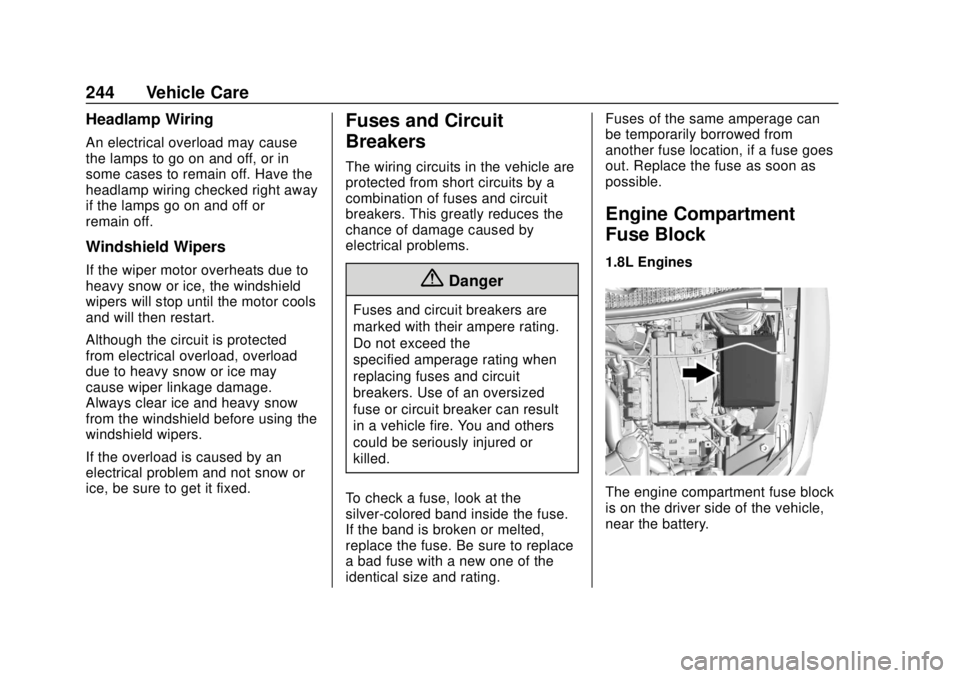 CHEVROLET SONIC 2018  Owners Manual Chevrolet Sonic Owner Manual (GMNA-Localizing-U.S./Canada-11373973) -
2018 - crc - 10/9/17
244 Vehicle Care
Headlamp Wiring
An electrical overload may cause
the lamps to go on and off, or in
some case