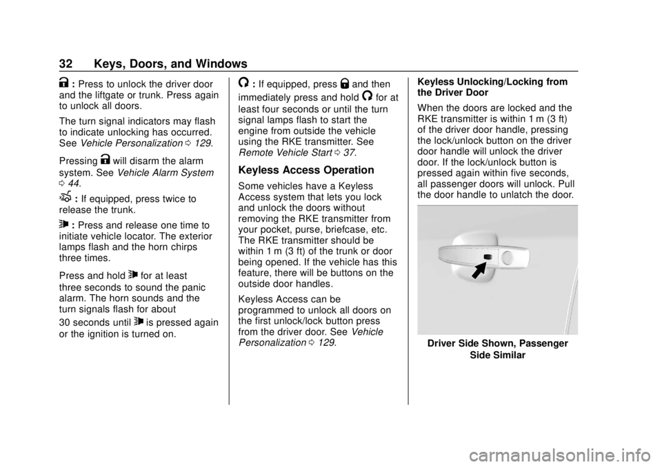 CHEVROLET SONIC 2018  Owners Manual Chevrolet Sonic Owner Manual (GMNA-Localizing-U.S./Canada-11373973) -
2018 - crc - 10/9/17
32 Keys, Doors, and Windows
K:Press to unlock the driver door
and the liftgate or trunk. Press again
to unloc