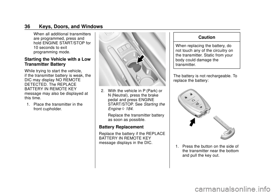 CHEVROLET SONIC 2018  Owners Manual Chevrolet Sonic Owner Manual (GMNA-Localizing-U.S./Canada-11373973) -
2018 - crc - 10/9/17
36 Keys, Doors, and Windows
When all additional transmitters
are programmed, press and
hold ENGINE START/STOP