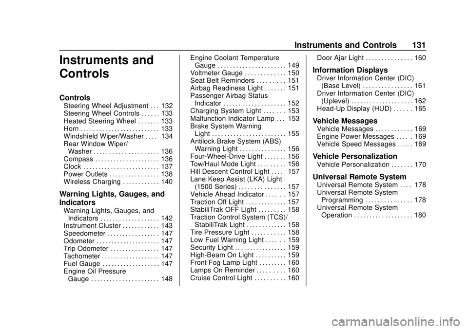 CHEVROLET SUBURBAN 2018  Owners Manual Chevrolet Tahoe/Suburban Owner Manual (GMNA-Localizing-U.S./Canada/
Mexico-11349385) - 2018 - crc - 11/3/17
Instruments and Controls 131
Instruments and
Controls
Controls
Steering Wheel Adjustment . .