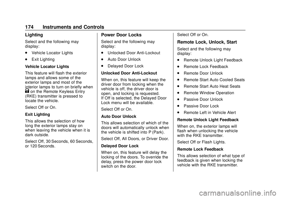 CHEVROLET SUBURBAN 2018  Owners Manual Chevrolet Tahoe/Suburban Owner Manual (GMNA-Localizing-U.S./Canada/
Mexico-11349385) - 2018 - crc - 11/3/17
174 Instruments and Controls
Lighting
Select and the following may
display:
.Vehicle Locator