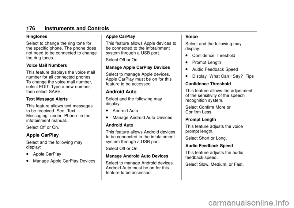 CHEVROLET TAHOE 2018  Owners Manual Chevrolet Tahoe/Suburban Owner Manual (GMNA-Localizing-U.S./Canada/
Mexico-11349385) - 2018 - crc - 11/3/17
176 Instruments and Controls
Ringtones
Select to change the ring tone for
the specific phone