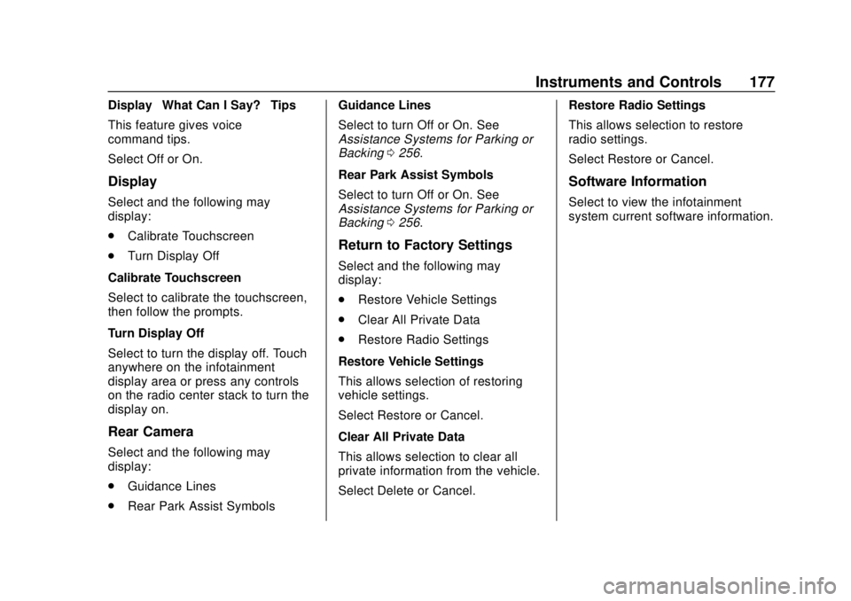 CHEVROLET TAHOE 2018 Owners Manual Chevrolet Tahoe/Suburban Owner Manual (GMNA-Localizing-U.S./Canada/
Mexico-11349385) - 2018 - crc - 11/3/17
Instruments and Controls 177
Display“What Can I Say?” Tips
This feature gives voice
comm CHEVROLET TAHOE 2018 Owners Manual Chevrolet Tahoe/Suburban Owner Manual (GMNA-Localizing-U.S./Canada/
Mexico-11349385) - 2018 - crc - 11/3/17
Instruments and Controls 177
Display“What Can I Say?” Tips
This feature gives voice
comm