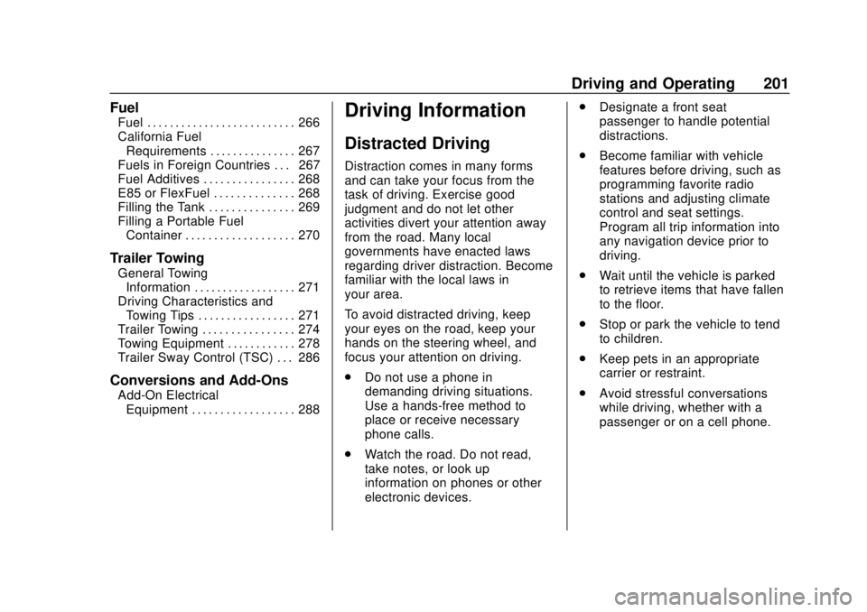 CHEVROLET TAHOE 2018  Owners Manual Chevrolet Tahoe/Suburban Owner Manual (GMNA-Localizing-U.S./Canada/
Mexico-11349385) - 2018 - crc - 11/3/17
Driving and Operating 201
Fuel
Fuel . . . . . . . . . . . . . . . . . . . . . . . . . . 266
