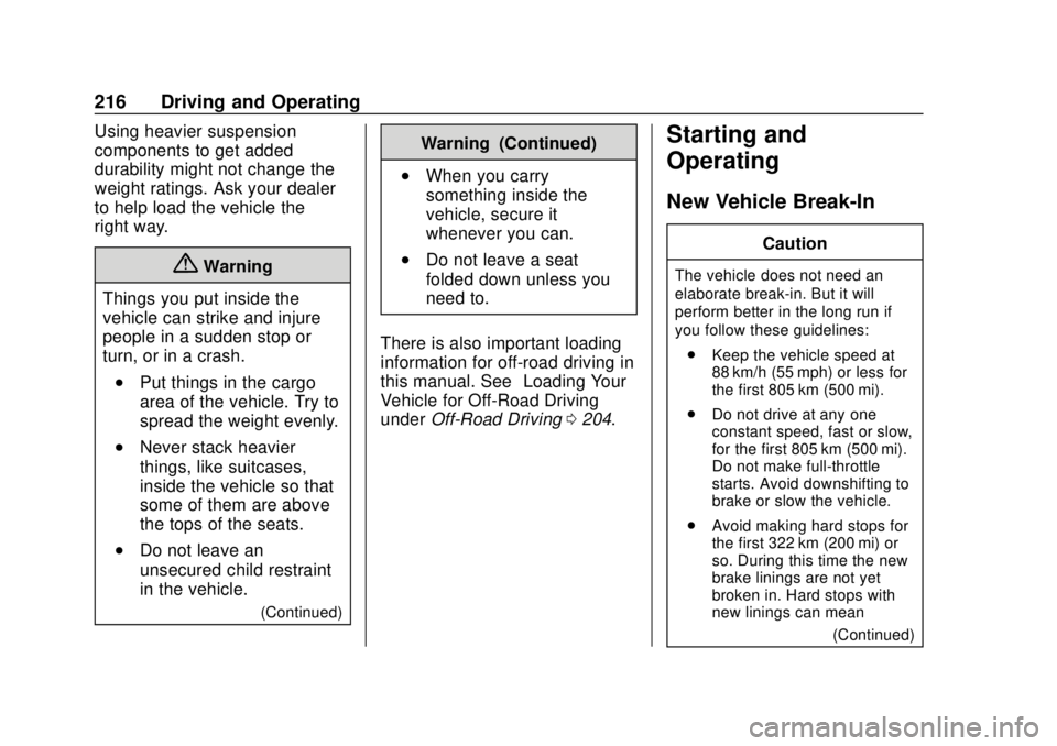 CHEVROLET TAHOE 2018  Owners Manual Chevrolet Tahoe/Suburban Owner Manual (GMNA-Localizing-U.S./Canada/
Mexico-11349385) - 2018 - crc - 11/3/17
216 Driving and Operating
Using heavier suspension
components to get added
durability might 