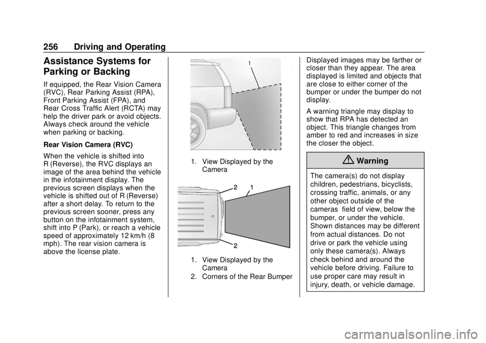 CHEVROLET TAHOE 2018 Owners Manual Chevrolet Tahoe/Suburban Owner Manual (GMNA-Localizing-U.S./Canada/
Mexico-11349385) - 2018 - crc - 11/3/17
256 Driving and Operating
Assistance Systems for
Parking or Backing
If equipped, the Rear Vi CHEVROLET TAHOE 2018 Owners Manual Chevrolet Tahoe/Suburban Owner Manual (GMNA-Localizing-U.S./Canada/
Mexico-11349385) - 2018 - crc - 11/3/17
256 Driving and Operating
Assistance Systems for
Parking or Backing
If equipped, the Rear Vi