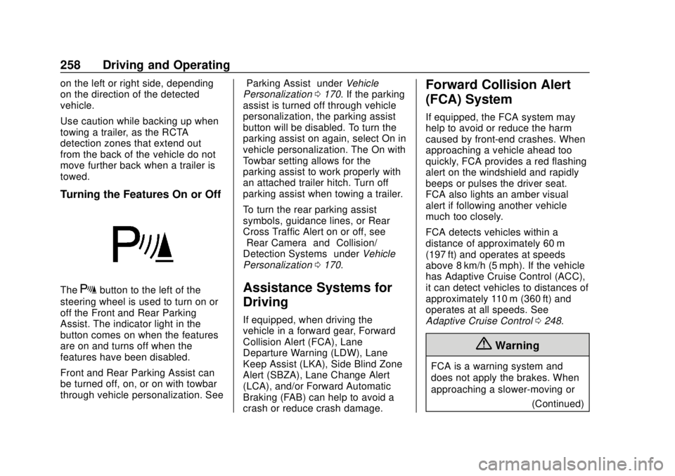 CHEVROLET TAHOE 2018 Owners Manual Chevrolet Tahoe/Suburban Owner Manual (GMNA-Localizing-U.S./Canada/
Mexico-11349385) - 2018 - crc - 11/3/17
258 Driving and Operating
on the left or right side, depending
on the direction of the detec CHEVROLET TAHOE 2018 Owners Manual Chevrolet Tahoe/Suburban Owner Manual (GMNA-Localizing-U.S./Canada/
Mexico-11349385) - 2018 - crc - 11/3/17
258 Driving and Operating
on the left or right side, depending
on the direction of the detec