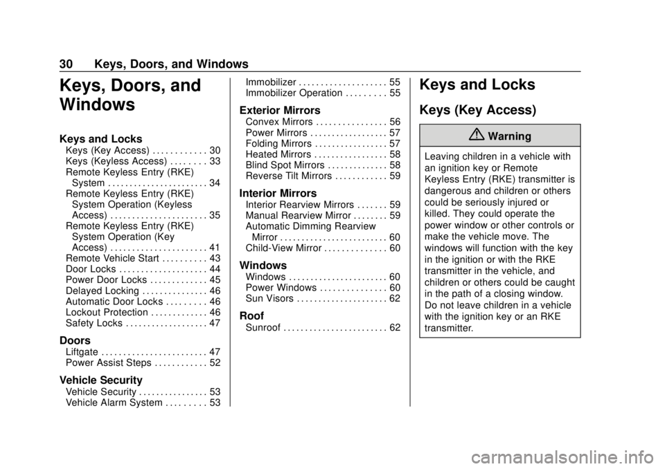 CHEVROLET TAHOE 2018  Owners Manual Chevrolet Tahoe/Suburban Owner Manual (GMNA-Localizing-U.S./Canada/
Mexico-11349385) - 2018 - crc - 11/3/17
30 Keys, Doors, and Windows
Keys, Doors, and
Windows
Keys and Locks
Keys (Key Access) . . . 