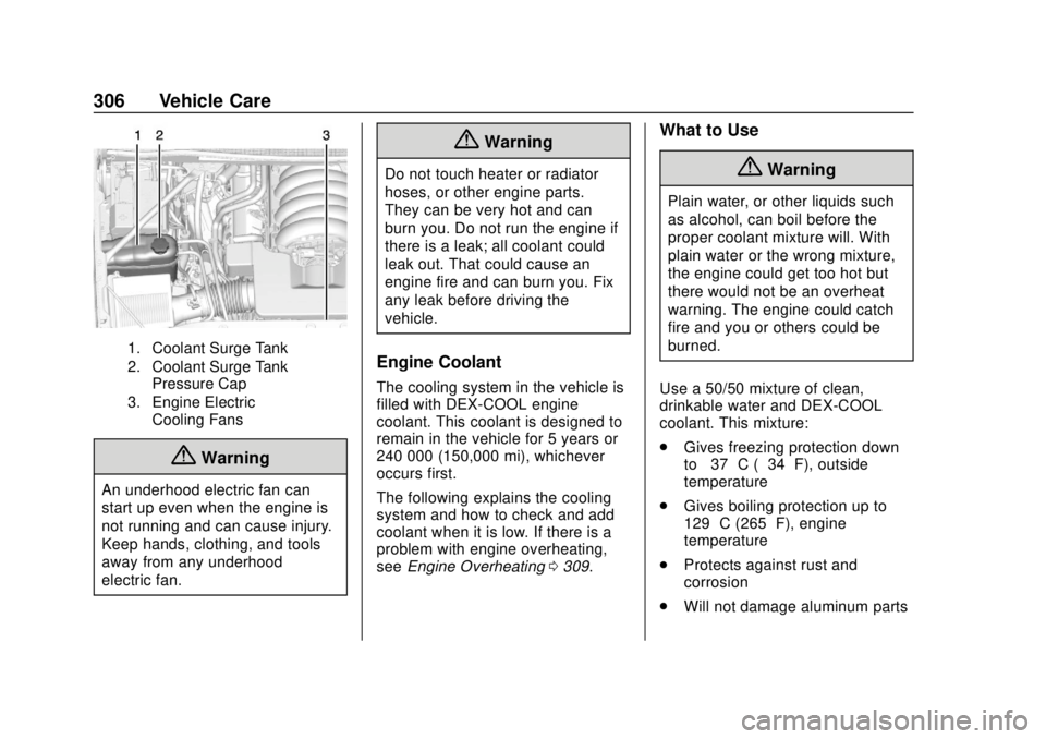 CHEVROLET TAHOE 2018  Owners Manual Chevrolet Tahoe/Suburban Owner Manual (GMNA-Localizing-U.S./Canada/
Mexico-11349385) - 2018 - crc - 11/3/17
306 Vehicle Care
1. Coolant Surge Tank
2. Coolant Surge TankPressure Cap
3. Engine Electric 