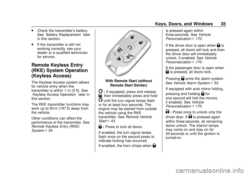 CHEVROLET SUBURBAN 2018 Owners Guide Chevrolet Tahoe/Suburban Owner Manual (GMNA-Localizing-U.S./Canada/
Mexico-11349385) - 2018 - crc - 11/3/17
Keys, Doors, and Windows 35
.Check the transmitter's battery.
See “Battery Replacement CHEVROLET SUBURBAN 2018 Owners Guide Chevrolet Tahoe/Suburban Owner Manual (GMNA-Localizing-U.S./Canada/
Mexico-11349385) - 2018 - crc - 11/3/17
Keys, Doors, and Windows 35
.Check the transmitter's battery.
See “Battery Replacement