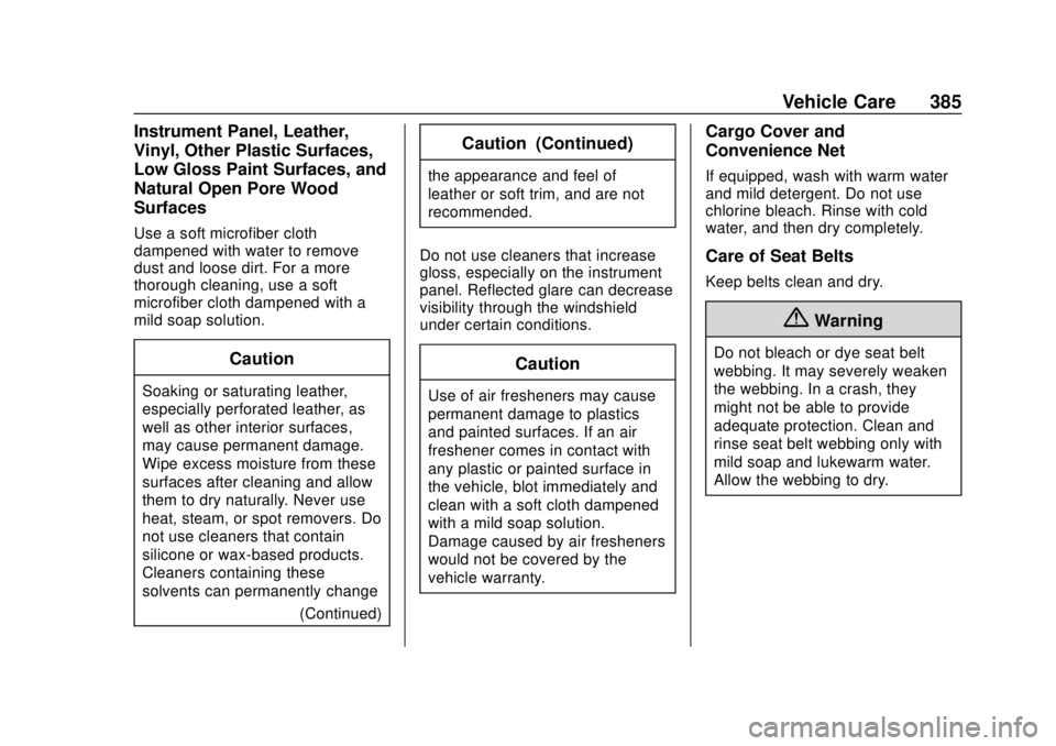 CHEVROLET SUBURBAN 2018  Owners Manual Chevrolet Tahoe/Suburban Owner Manual (GMNA-Localizing-U.S./Canada/
Mexico-11349385) - 2018 - crc - 11/3/17
Vehicle Care 385
Instrument Panel, Leather,
Vinyl, Other Plastic Surfaces,
Low Gloss Paint S